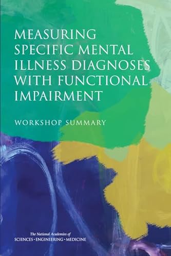 Beispielbild fr Measuring Specific Mental Illness Diagnoses with Functional Impairment: Workshop Summary zum Verkauf von ThriftBooks-Dallas