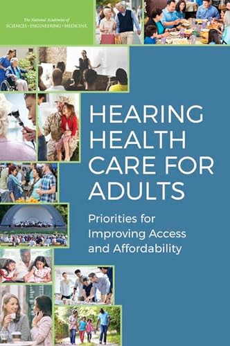 Stock image for Hearing Health Care for Adults: Priorities for Improving Access and Affordability for sale by thebookforest.com
