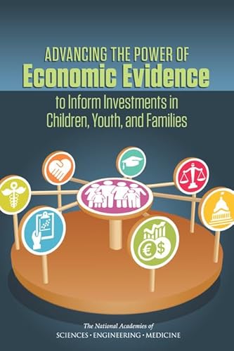 Stock image for Advancing the Power of Economic Evidence to Inform Investments in Children, Youth, and Families for sale by PBShop.store US