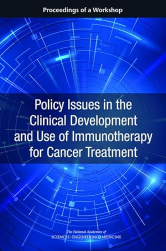 Stock image for Policy Issues in the Clinical Development and Use of Immunotherapy for Cancer Treatment: Proceedings of a Workshop for sale by Revaluation Books