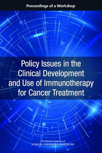 9780309442329: Policy Issues in the Clinical Development and Use of Immunotherapy for Cancer Treatment: Proceedings of a Workshop