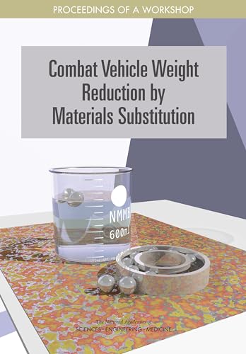 Stock image for Combat Vehicle Weight Reduction by Materials Substitution: Proceedings of a Workshop for sale by Revaluation Books