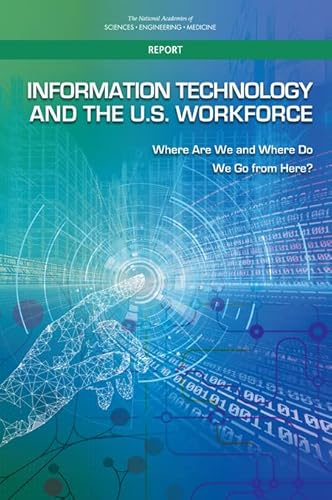 Stock image for Information Technology and the U.S. Workforce: Where Are We and Where Do We Go from Here? for sale by Red's Corner LLC