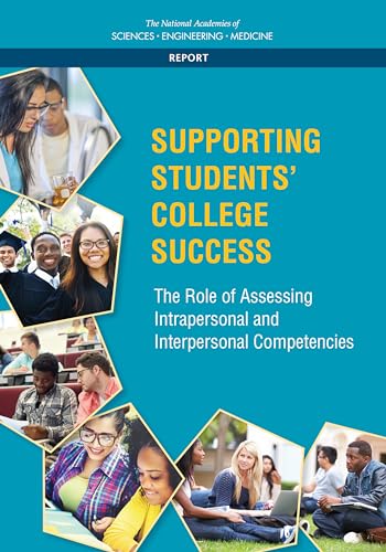 Beispielbild fr Supporting Students' College Success: The Role of Assessment of Intrapersonal and Interpersonal Competencies (Consensus Study Report) zum Verkauf von BooksRun