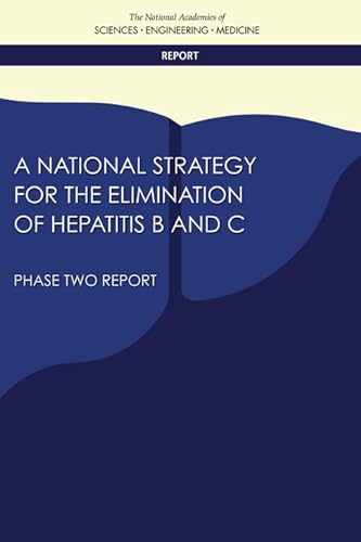 Stock image for A National Strategy for the Elimination of Hepatitis B and C: Phase Two Report for sale by ThriftBooks-Atlanta