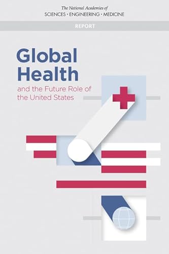 9780309457637: Global Health and the Future Role of the United States