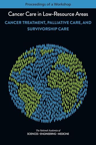 Stock image for Cancer Care in Low-resource Areas: Cancer Treatment, Palliative Care, and Survivorship Care: Proceedings of a Workshop for sale by Revaluation Books