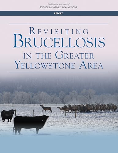 Beispielbild fr Revisiting Brucellosis in the Greater Yellowstone Area: A Consensus Study Report of the National Academies of Sciences-engineering-medicine zum Verkauf von Revaluation Books
