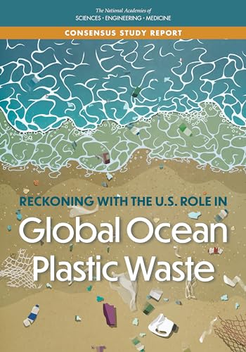 Imagen de archivo de Reckoning with the U.S. Role in Global Ocean Plastic Waste (Consensus Study Report) a la venta por Goodwill of Colorado