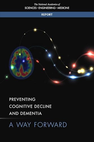 Imagen de archivo de Preventing Cognitive Decline and Dementia: A Way Forward (Consensus Study Report) a la venta por Turning the Page DC