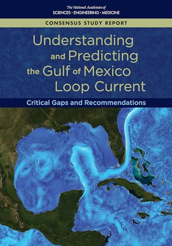 Imagen de archivo de Understanding and Predicting the Gulf of Mexico Loop Current: Critical Gaps and Recommendations a la venta por HPB-Red