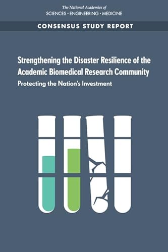 Beispielbild fr Strengthening the Disaster Resilience of the Academic Biomedical Research Community: Protecting the Nation's Investment zum Verkauf von ThriftBooks-Atlanta