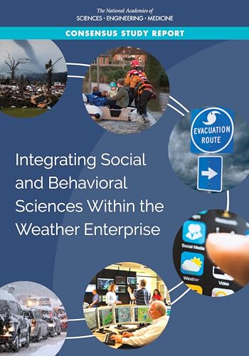 Imagen de archivo de Integrating Social and Behavioral Sciences Within the Weather Enterprise (American Geophysical Union) [Paperback] National Academies of Sciences, Engineering, and Medicine; Division of Behavioral and Social Sciences and Education; Division on Earth and Life Studies; Board on Human-Systems Integration; Board on Environmental Change and Society; Board on Atmospheric Sciences and Climate and Committee on Advancing Social and Behavioral Science Research and Application Within the Weather Enterprise a la venta por Particular Things