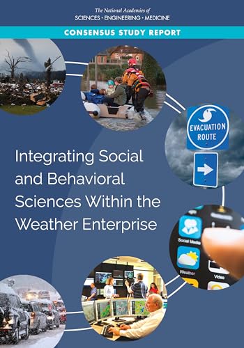 Stock image for Integrating Social and Behavioral Sciences Within the Weather Enterprise (American Geophysical Union) [Paperback] National Academies of Sciences, Engineering, and Medicine; Division of Behavioral and Social Sciences and Education; Division on Earth and Life Studies; Board on Human-Systems Integration; Board on Environmental Change and Society; Board on Atmospheric Sciences and Climate and Committee on Advancing Social and Behavioral Science Research and Application Within the Weather Enterprise for sale by Particular Things
