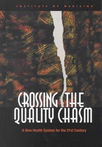 Stock image for Crossing the Quality Chasm: A New Health System for the 21st Century for sale by Treasure Island