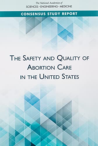 Beispielbild fr The Safety and Quality of Abortion Care in the United States (Consensus Study Report) zum Verkauf von GF Books, Inc.