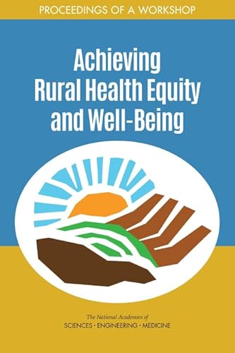 Stock image for Achieving Rural Health Equity and Well-Being: Proceedings of a Workshop for sale by ThriftBooks-Atlanta