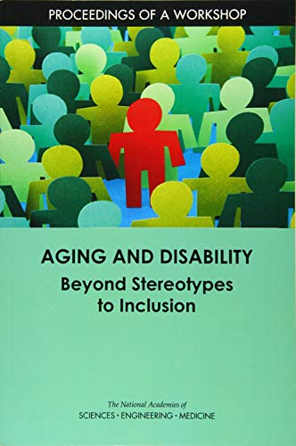 Beispielbild fr Aging and Disability: Beyond Stereotypes to Inclusion: Proceedings of a Workshop zum Verkauf von Books From California
