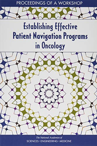 Stock image for Establishing Effective Patient Navigation Programs in Oncology: Proceedings of a Workshop for sale by Books From California