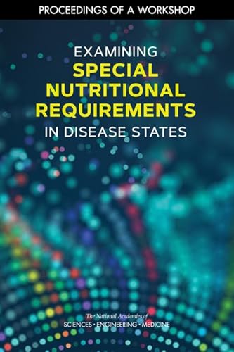 Beispielbild fr Examining Special Nutritional Requirements in Disease States: Proceedings of a Workshop zum Verkauf von Books From California