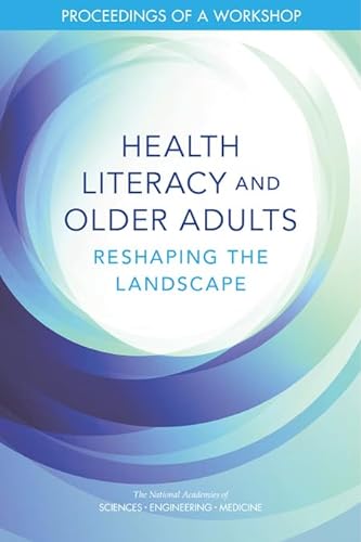 9780309479462: Health Literacy and Older Adults: Reshaping the Landscape: Proceedings of a Workshop