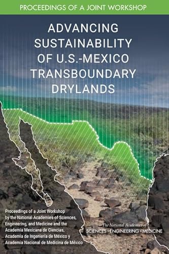 Stock image for Advancing Sustainability of U.s.-mexico Transboundary Drylands: Proceedings of a Joint Workshop for sale by Revaluation Books