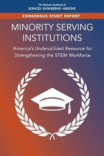 Imagen de archivo de Minority Serving Institutions: America's Underutilized Resource for Strengthening the STEM Workforce a la venta por SecondSale