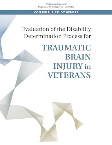 Stock image for Evaluation of the Disability Determination Process for Traumatic Brain Injury in Veterans (Concensus Study Report) for sale by Big River Books