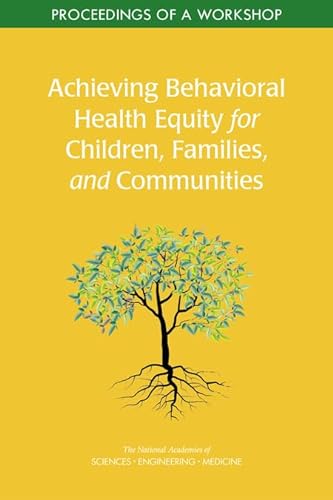 Beispielbild fr Achieving Behavioral Health Equity for Children, Families, and Communities: Proceedings of a Workshop zum Verkauf von ThriftBooks-Atlanta