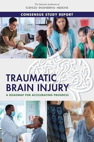 9780309490436: Traumatic Brain Injury: A Roadmap for Accelerating Progress (Consensus Study Report)