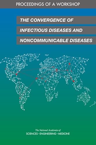 9780309496148: The Convergence of Infectious Diseases and Noncommunicable Diseases: Proceedings of a Workshop