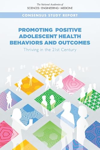 Imagen de archivo de Promoting Positive Adolescent Health Behaviors and Outcomes: Thriving in the 21st Century a la venta por Wonder Book