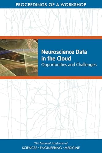 Stock image for Neuroscience Data in the Cloud: Opportunities and Challenges: Proceedings of a Workshop for sale by Revaluation Books