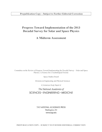 Imagen de archivo de Progress Toward Implementation of the 2013 Decadal Survey for Solar and Space Physics: A Midterm Assessment a la venta por Books From California