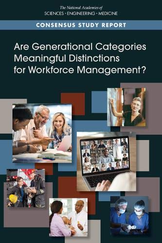 Imagen de archivo de Are Generational Categories Meaningful Distinctions for Workforce Management? [Paperback] National Academies of Sciences, Engineering, and Medicine; Division of Behavioral and Social Sciences and Education; Board on Behavioral, Cognitive, and Sensory Sciences and Committee on the Consideration of Generational Issues in Workforce Management and Employment Practices a la venta por Particular Things