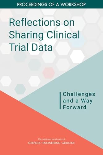Stock image for Reflections on Sharing Clinical Trial Data: Challenges and a Way Forward: Proceedings of a Workshop for sale by Revaluation Books