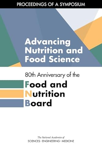 Beispielbild fr Advancing Nutrition and Food Science: 80th Anniversary of the Food and Nutrition Board: Proceedings of a Symposium zum Verkauf von ThriftBooks-Atlanta