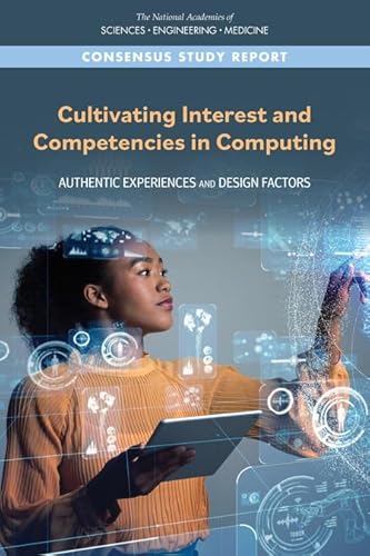 Imagen de archivo de Cultivating Interest and Competencies in Computing: Authentic Experiences and Design Factors a la venta por -OnTimeBooks-