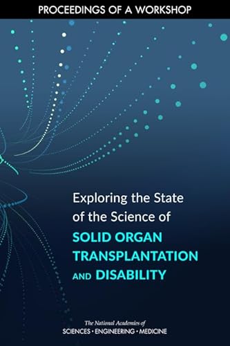 Stock image for Exploring the State of the Science of Solid Organ Transplantation and Disability: Proceedings of a Workshop [Soft Cover ] for sale by booksXpress