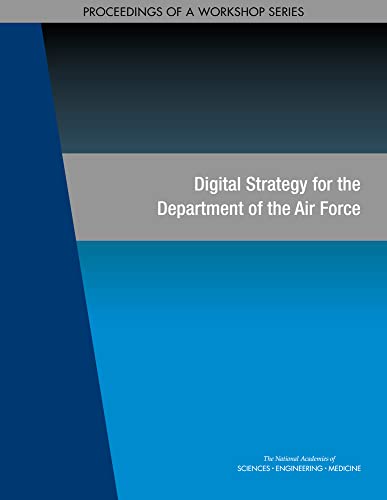 Stock image for Digital Strategy for the Department of the Air Force: Proceedings of a Workshop Series for sale by Books From California