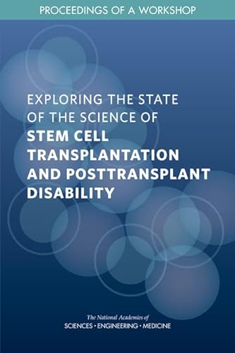 Stock image for Exploring the State of the Science of Stem Cell Transplantation and Posttransplant Disability: Proceedings of a Workshop for sale by Books From California