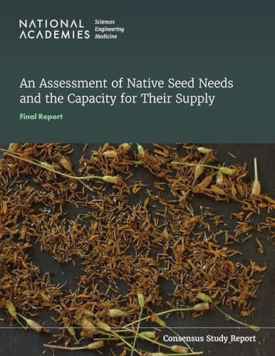 Beispielbild fr An Assessment of Native Seed Needs and the Capacity for Their Supply: Final Report zum Verkauf von Books From California