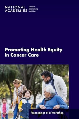 Stock image for Promoting Health Equity in Cancer Care: Proceedings of a Workshop for sale by Books From California