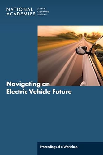 Beispielbild fr Navigating an Electric Vehicle Future: Proceedings of a Workshop zum Verkauf von Books From California