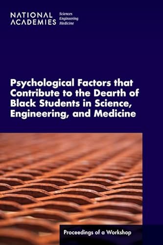 9780309692854: Psychological Factors That Contribute to the Dearth of Black Students in Science, Engineering, and Medicine: Proceedings of a Workshop