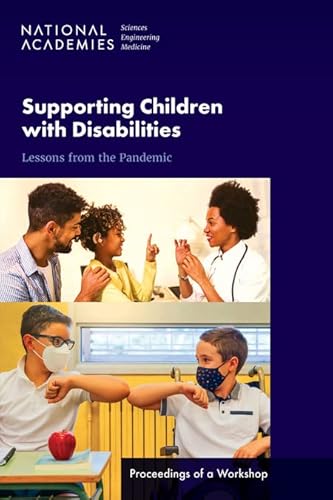 Imagen de archivo de Supporting Children with Disabilities: Lessons from the Pandemic: Proceedings of a Workshop a la venta por Books From California