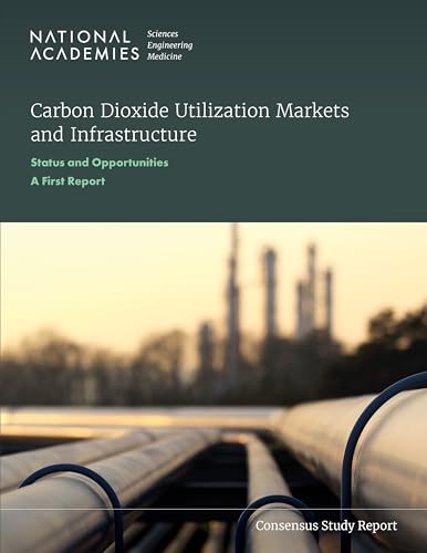 Stock image for Carbon Dioxide Utilization Markets and Infrastructure: Status and Opportunities: A First Report for sale by Books From California