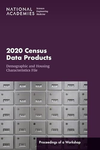 Beispielbild fr 2020 Census Data Products: Demographic and Housing Characteristics File: Proceedings of a Workshop zum Verkauf von Books From California
