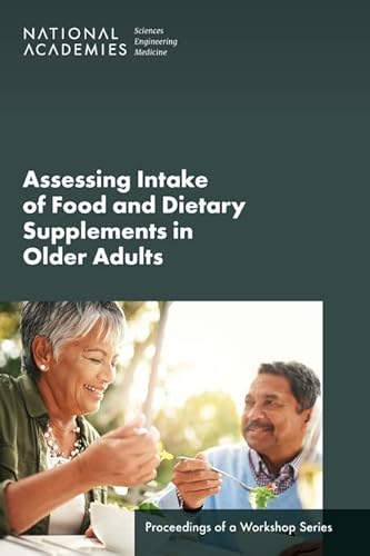 Beispielbild fr Assessing Intake of Food and Dietary Supplements in Older Adults: Proceedings of a Workshop Series zum Verkauf von Books From California