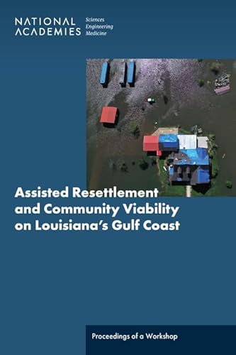 Stock image for Assisted Resettlement and Community Viability on Louisiana's Gulf Coast: Proceedings of a Workshop for sale by Books From California